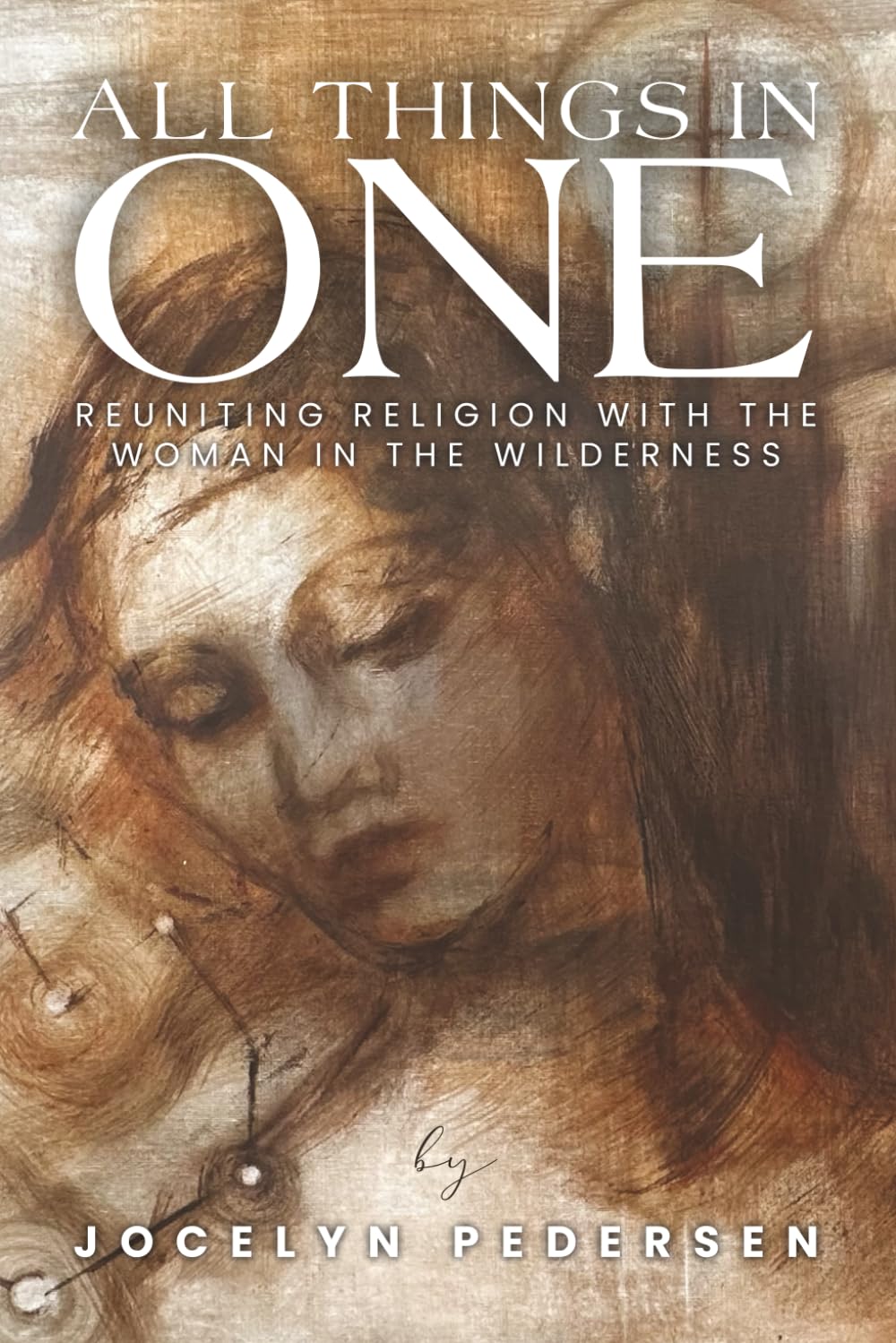 All Things In One: Reuniting Religion With The Woman In The Wilderness