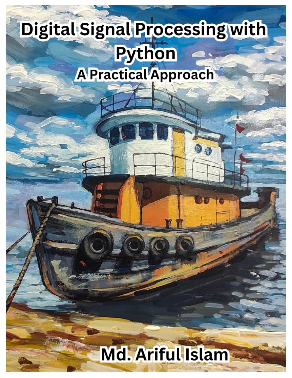 Digital Signal Processing with Python: A Practical Approach: Hands-on tutorials on Python for DSP