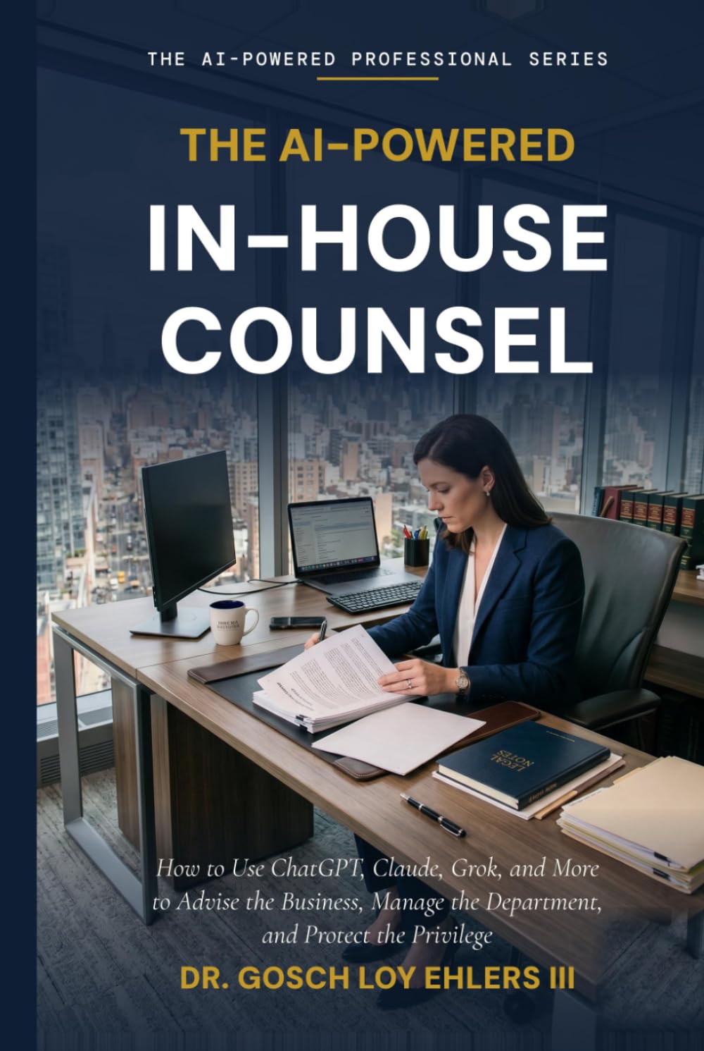 The AI-Powered In-House Counsel (The AI-Powered Professional Series)