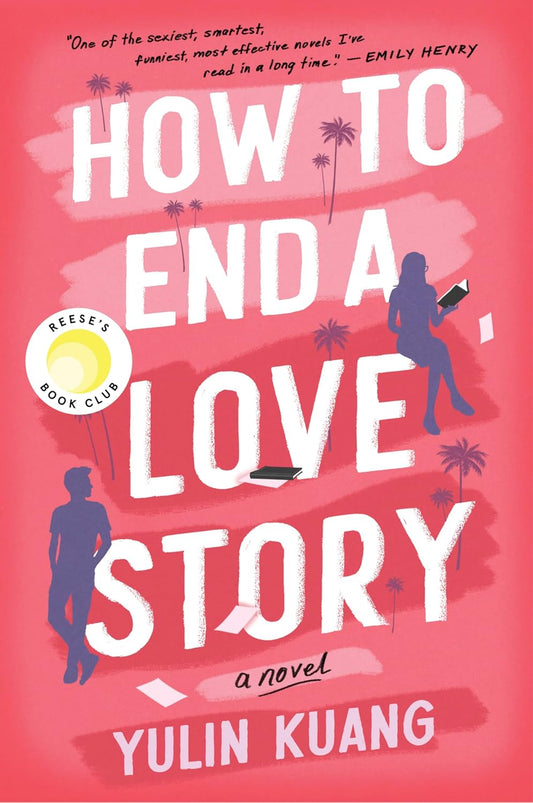 How to End a Love Story: A Brilliant New Voice Delivers a Heartstrings-Pulling Love Story
