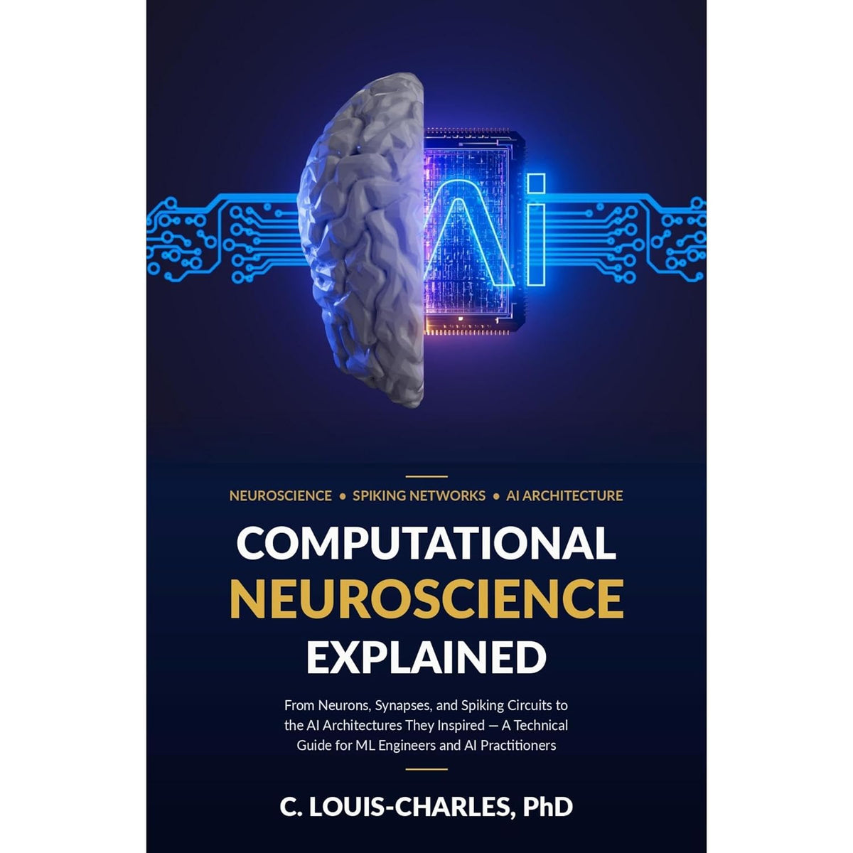 Computational Neuroscience Explained: How the Brain Computes From Neurons and Synapses to Neural Networks and the Future of AI