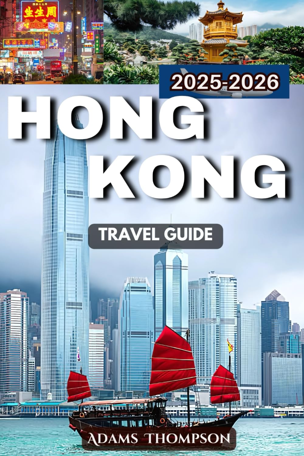 Hong Kong Travel Guide 2025-2026: Explore the Best of Culture, Food, and Iconic Sights