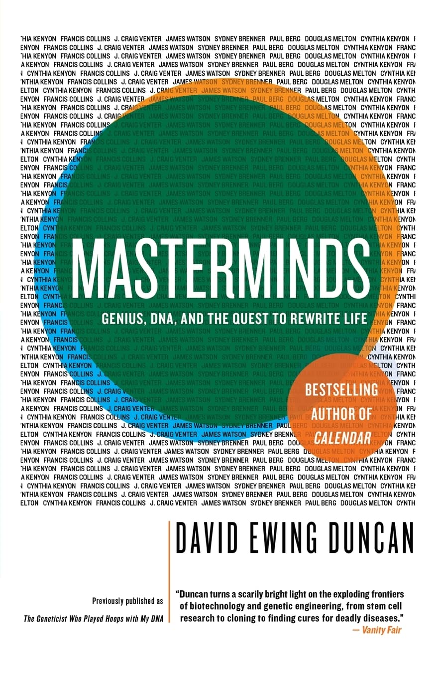 Masterminds: Genius, DNA, and the Quest to Rewrite Life – The Scientists Creating Synthetic Biology, Regeneration, and Ethical Questions