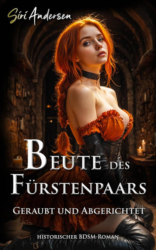 Beute des Fürstenpaars: Geraubt und abgerichtet - Harte und unzensierte BDSM Erotik ohne Tabu (Dominanz & Submission)