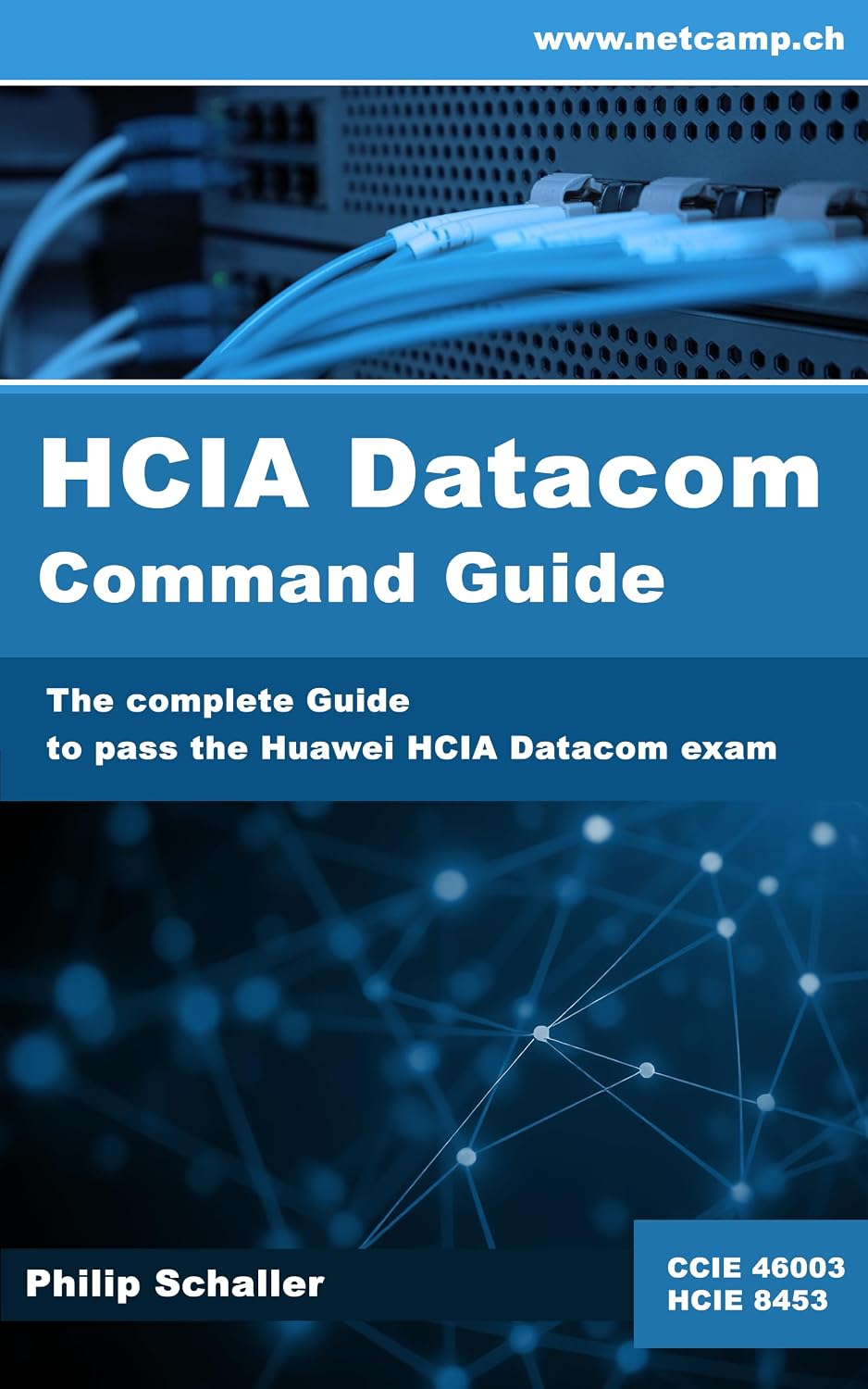 HCIA Datacom Command Guide: The complete Guide to pass the Huawei HCIA Datacom exam