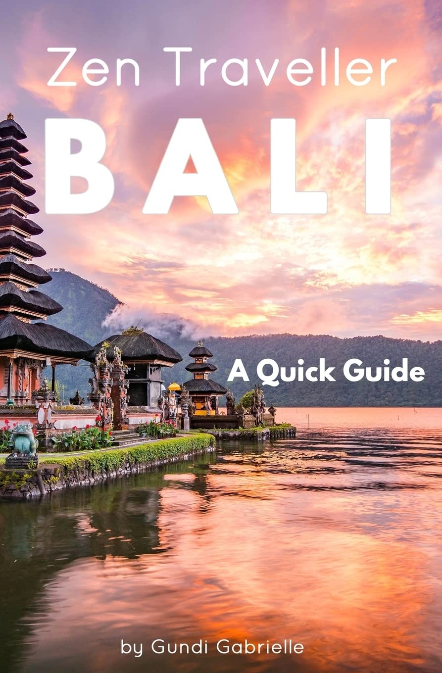 BALI - Zen Traveller: A Quick Guide (Travel Smart Series)