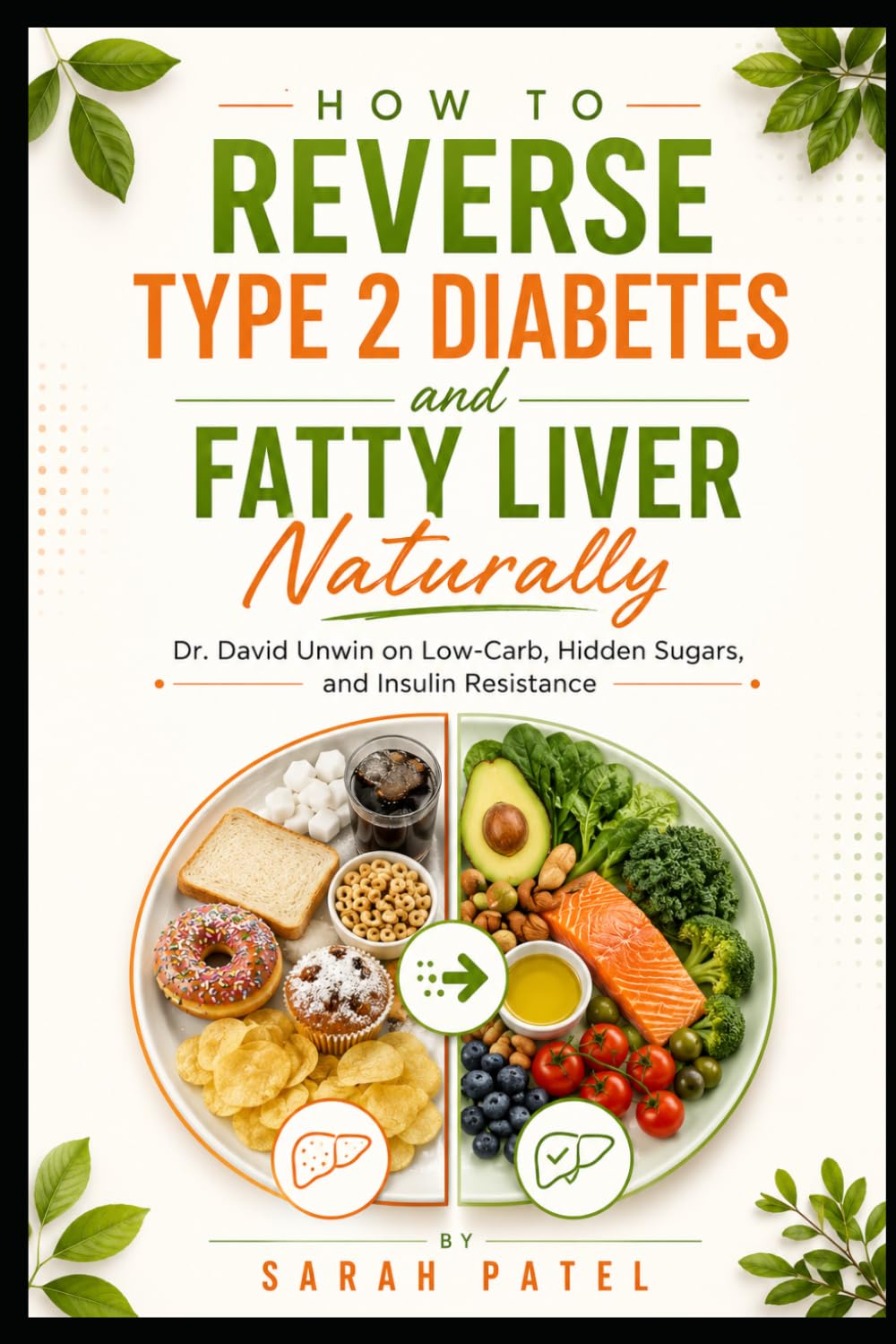 How to Reverse Type 2 Diabetes and Fatty Liver Naturally: Dr. David Unwin on Low-Carb, Hidden Sugars, and Insulin Resistance