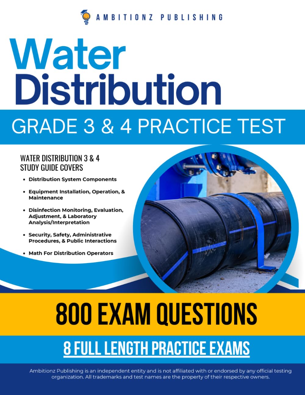 Water Distribution Grade 3 & 4 Practice Test: Recently Updated Water Distribution 3/4 Study Guide With 800 Practice Questions & 8 Full-Length Practice Tests With Answer Explanations For Exam Success