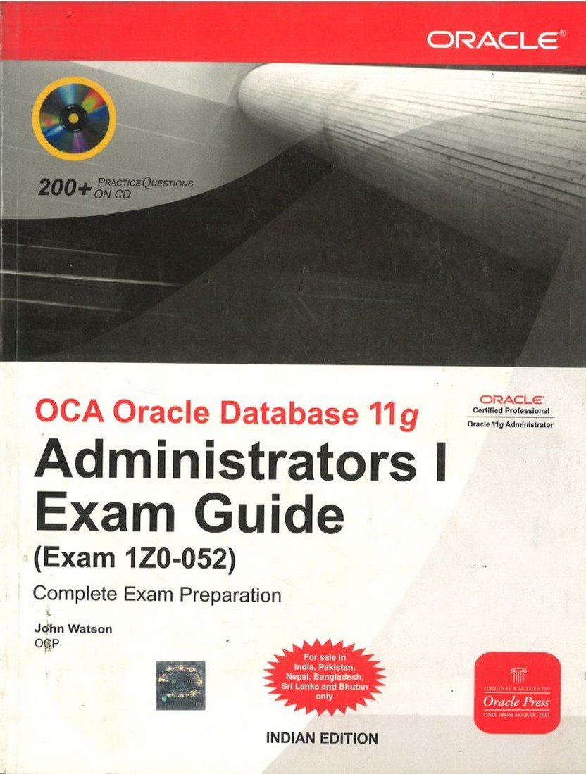 OCA Oracle Database 11g: Administration I Exam Guide (Exam 1Z0-052)