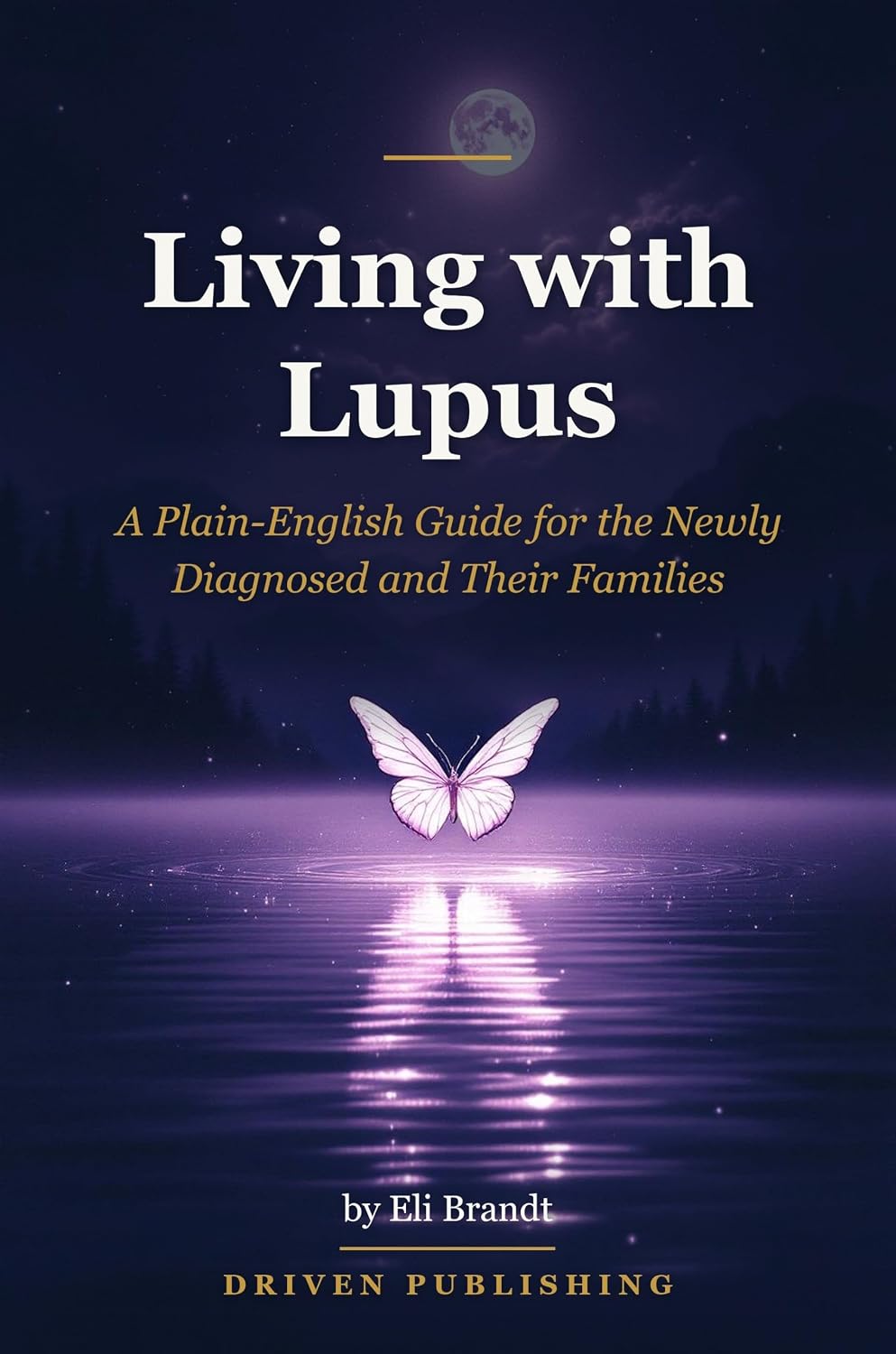 Living with Lupus: A Plain-English Guide for the Newly Diagnosed and Their Families (Plain-English Health Guides)