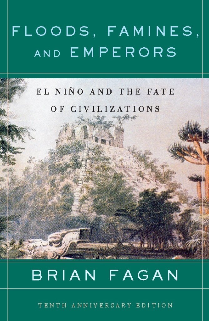 Floods, Famines, and Emperors: El Nino and the Fate of Civilizations