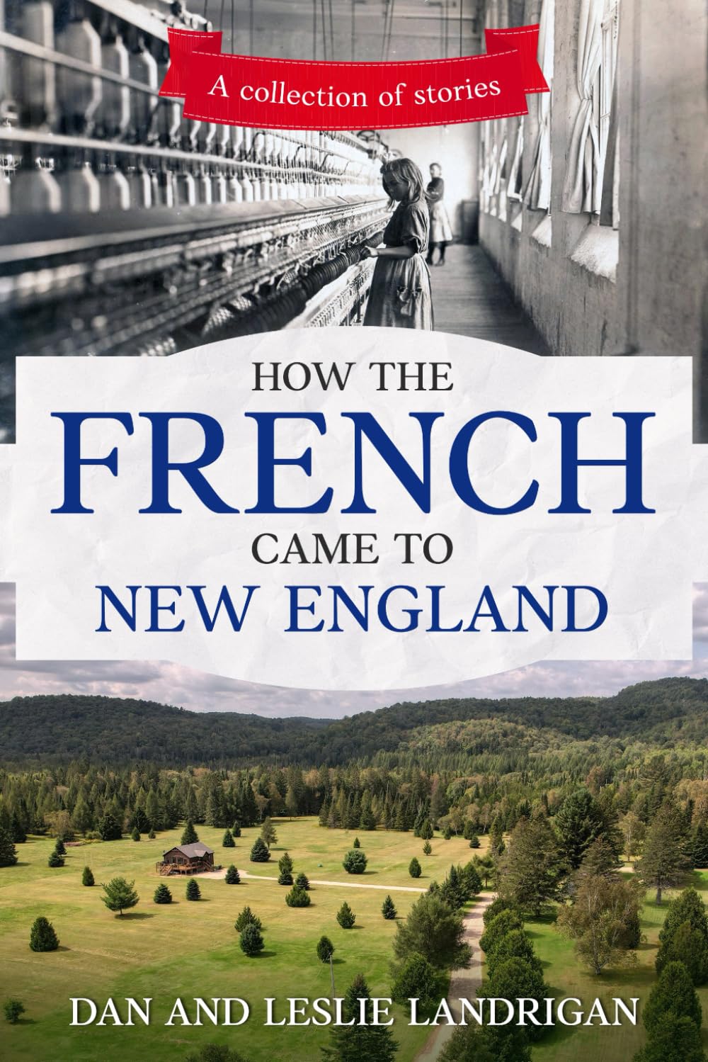 How the French Came to New England: A collection of stories (Coming to New England)