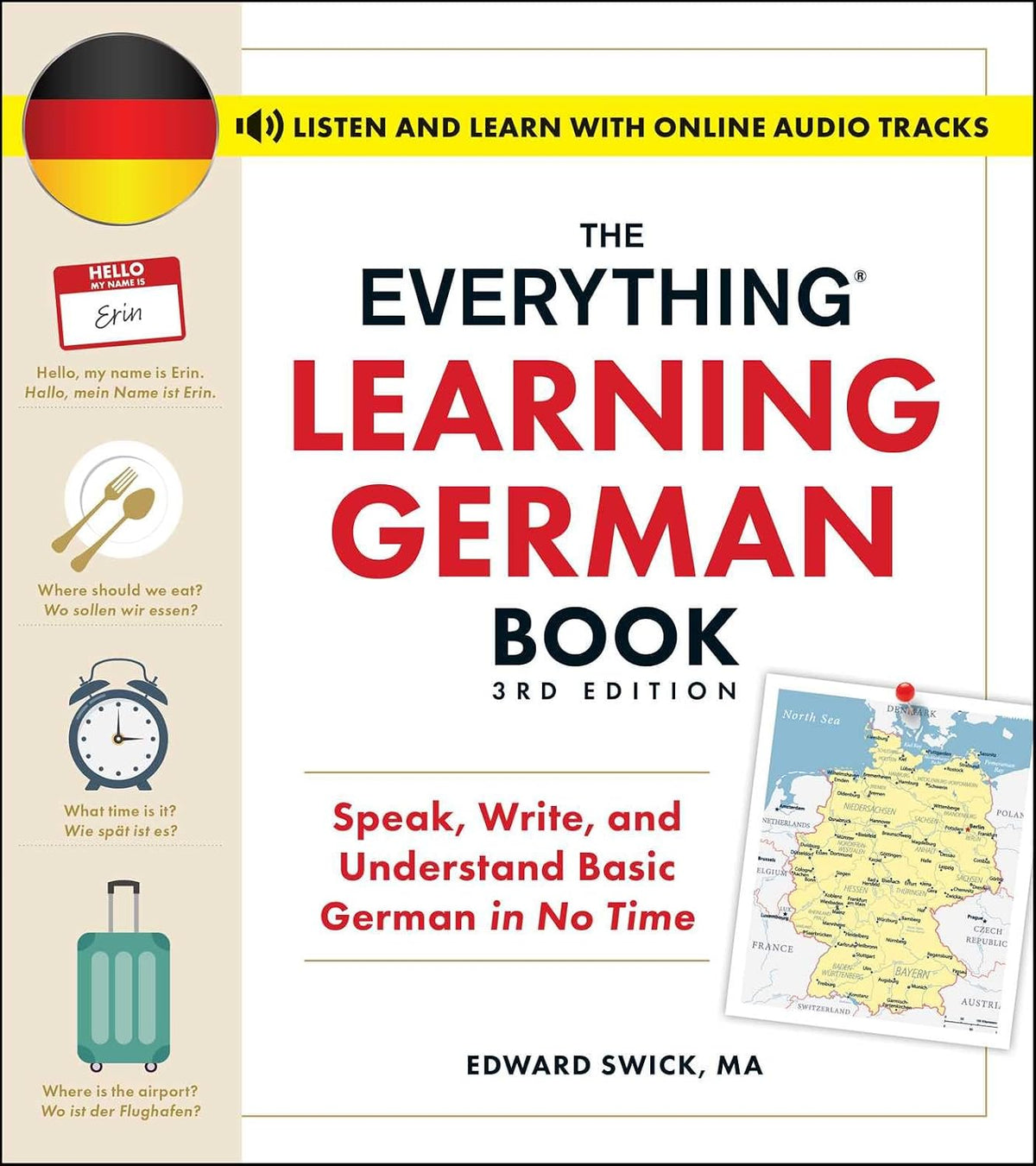 The Everything Learning German Book, 3rd Edition: Speak, Write, and Understand Basic German in No Time (Everything® Series)