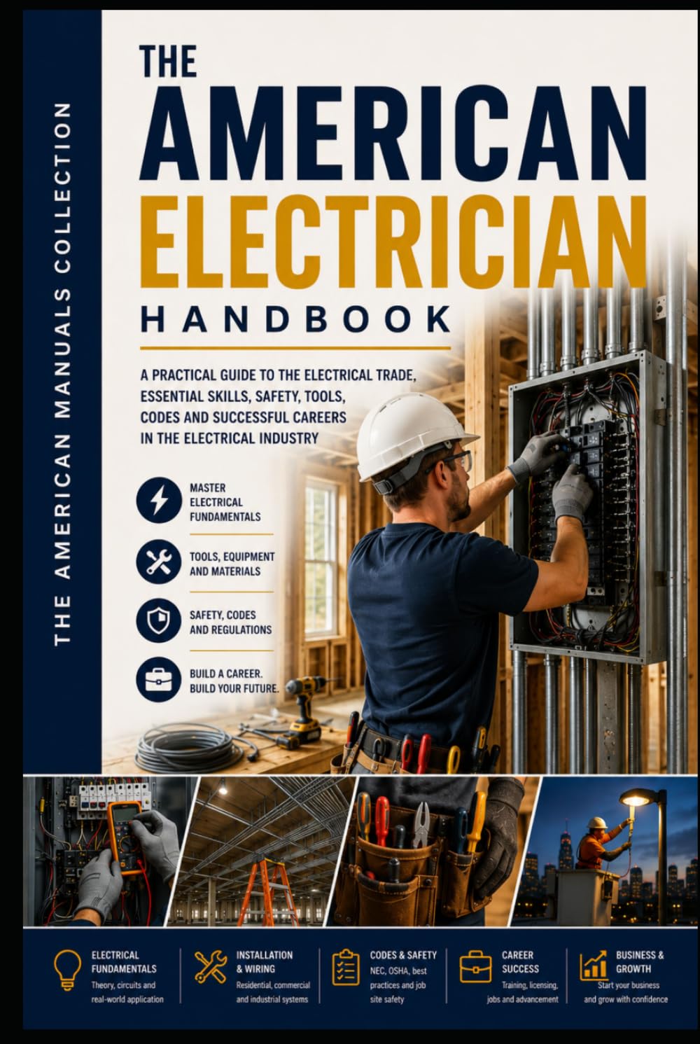 THE AMERICAN ELECTRICIAN HANDBOOK: The Complete Practical Guide to the Electrical Trade (THE AMERICAN CONSTRUCTION TRADES COLLECTION)