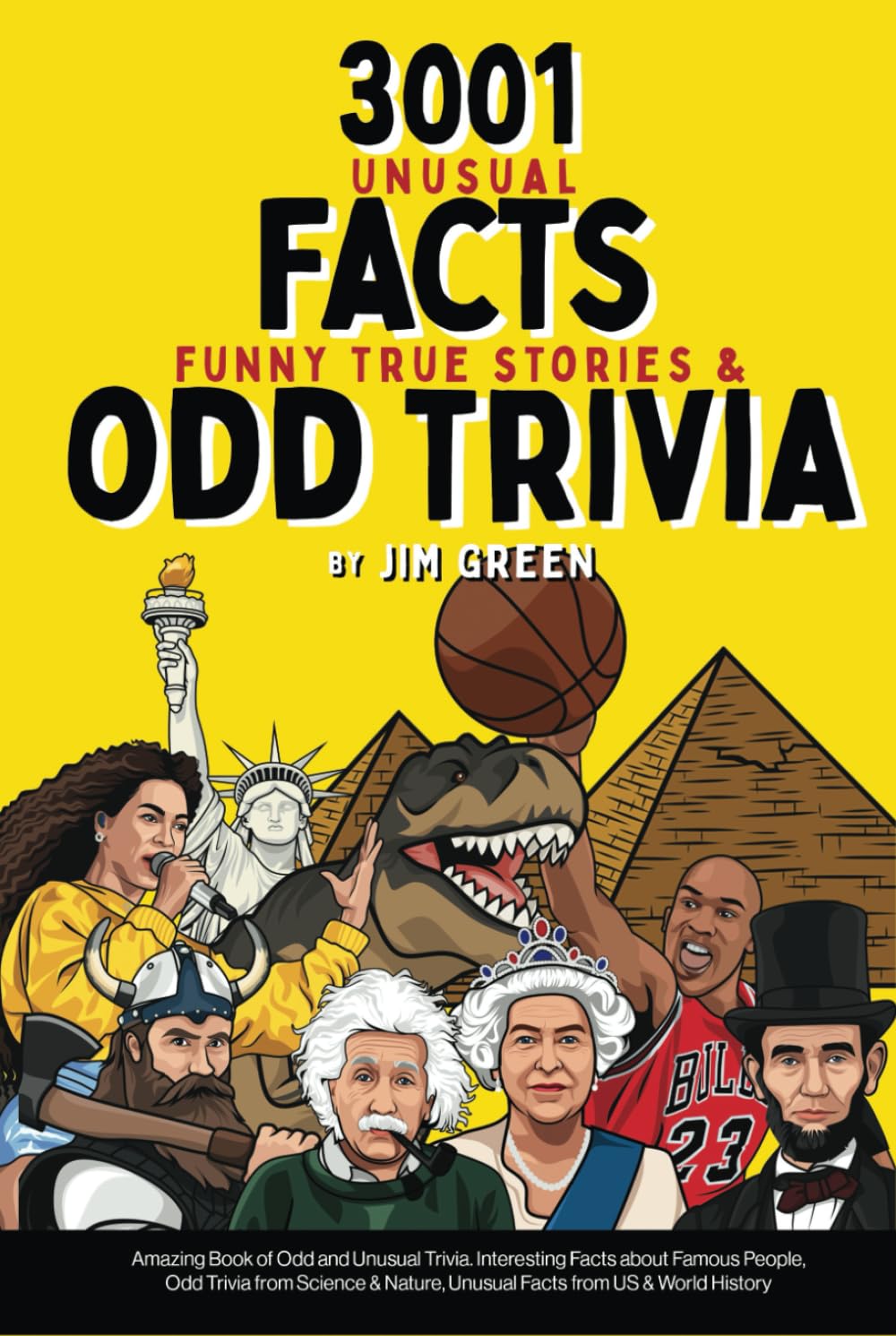 3001 Unusual Facts, Funny True Stories & Odd Trivia: Amazing Book of Odd and Unusual Trivia. Interesting Facts about Famous People, Odd Trivia from ... Nature, Unusual Facts from US & World History