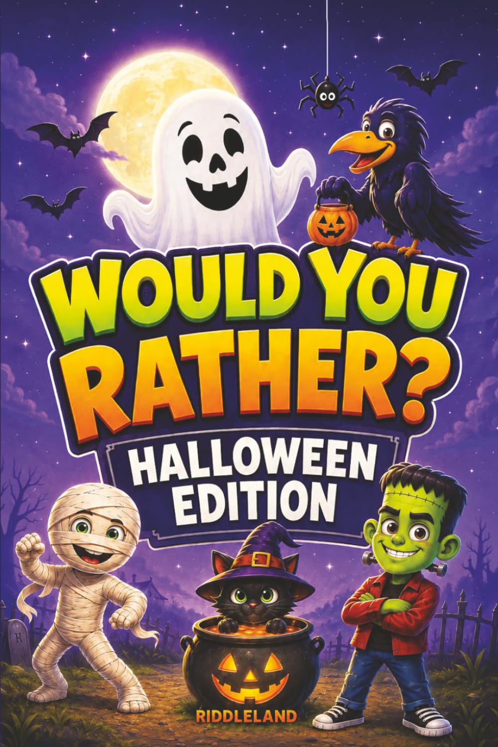 Would You Rather? Halloween Edition: A Spooky and Silly Book Full of Creepy-Crawly Questions, Monster Mayhem, and Trick-or-Treat Laughs — The Perfect Halloween Gift for Kids