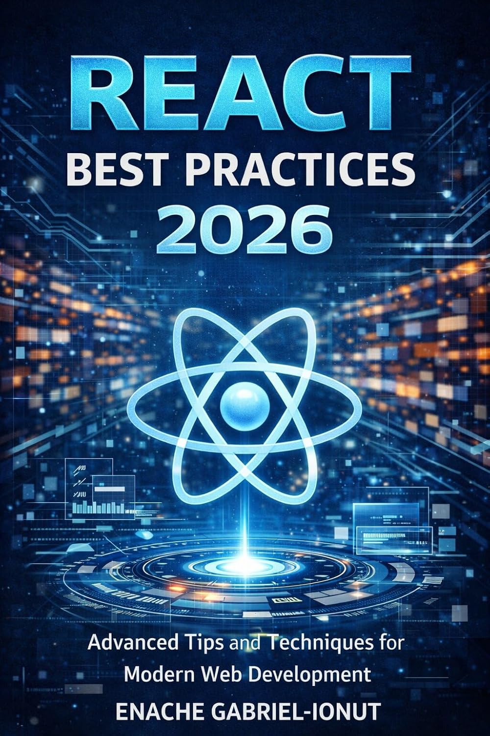 React Best Practices 2026: Scalable Architecture, Design Patterns, Hooks, Performance, and Modern React 19 Techniques