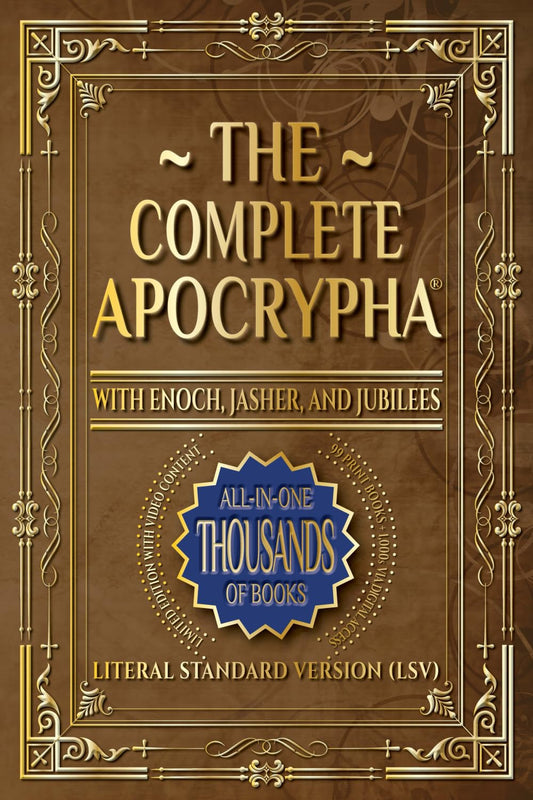 The Complete Apocrypha: 2018 Edition with Enoch, Jasher, and Jubilees