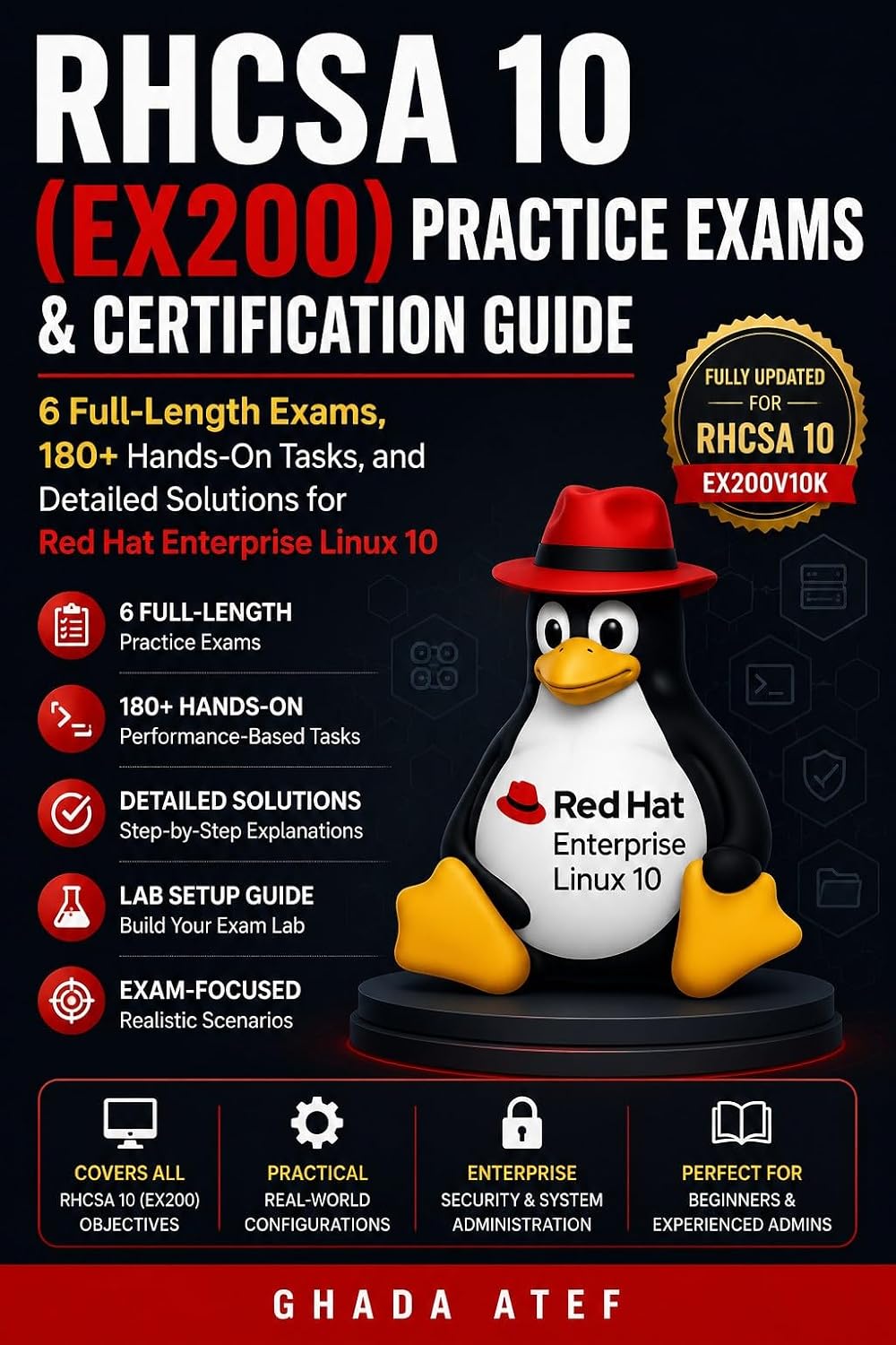 RHCSA 10 (EX200) Practice Exams & Certification Guide: 6 Full-Length Exams, 180+ Hands-On Tasks, and Detailed Solutions for Red Hat Enterprise Linux 10 (The Red Hat Path Series)