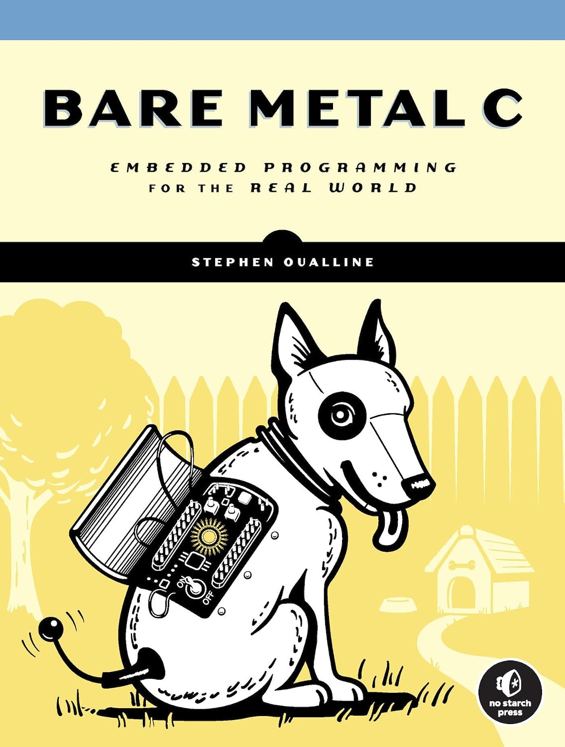 Bare Metal C: Embedded Programming for the Real World