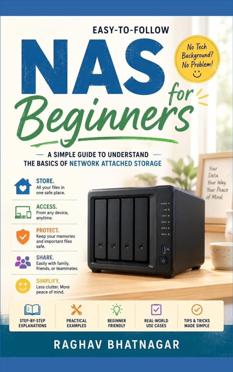 NAS For Beginners: A Simple Guide to understand the basics of Network Attached Storage