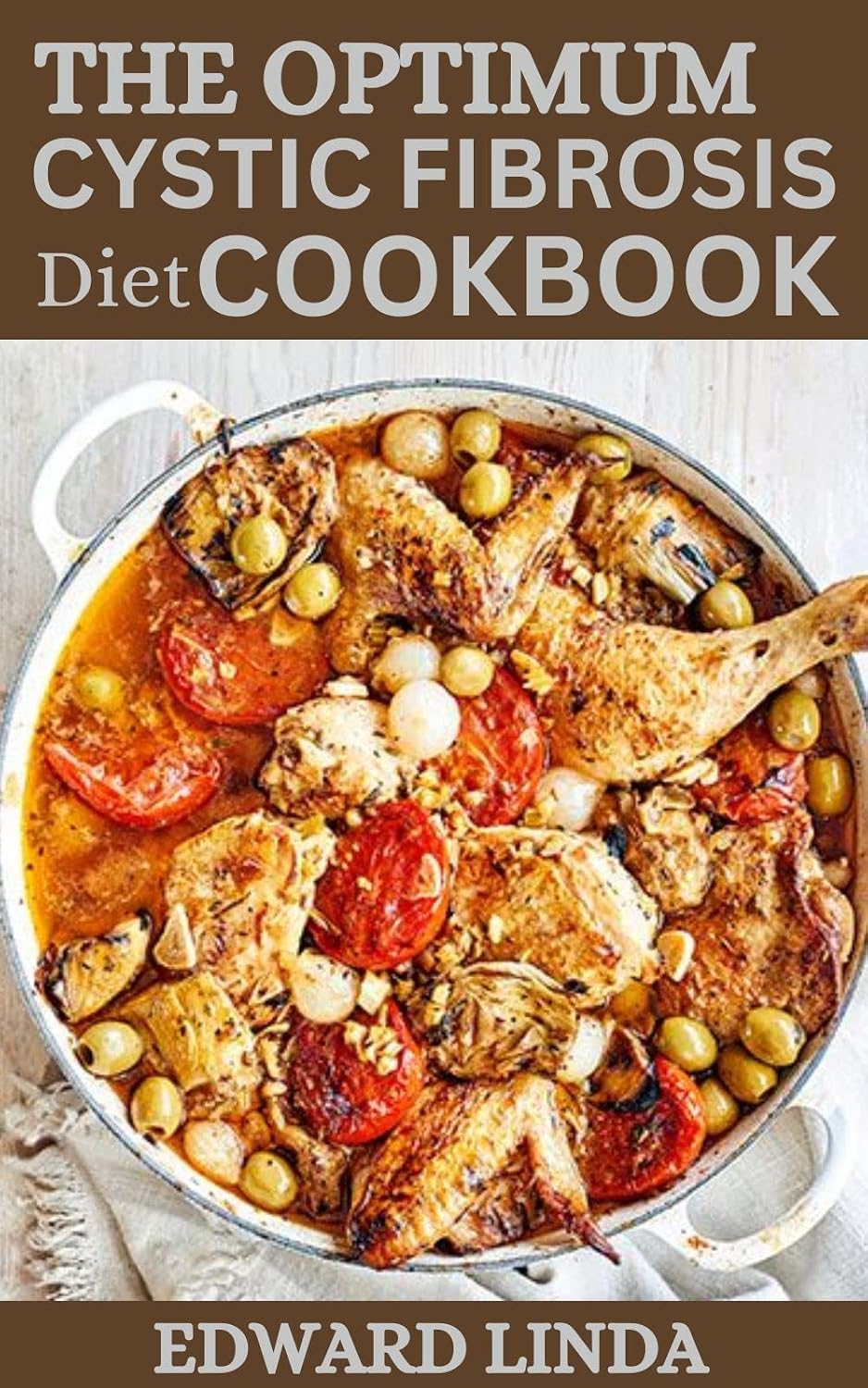 The Optimum Cystic Fibrosis Diet Cookbook: The Veritable Diet Guide for Genetic Condition that Help to Manage, Control and Prevent you from Contacting Disease from Family and Friends