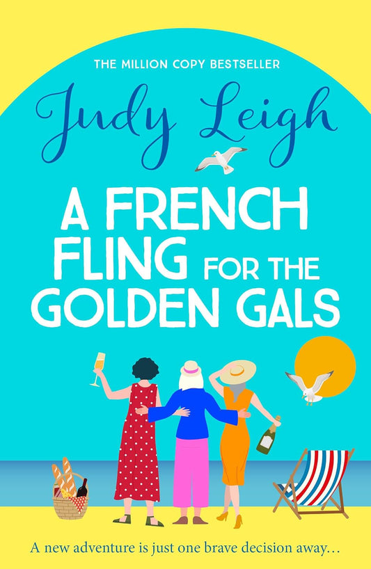 A French Fling for the Golden Gals: A BRAND NEW heartwarming story of adventure, romance and self-discovery for 2026