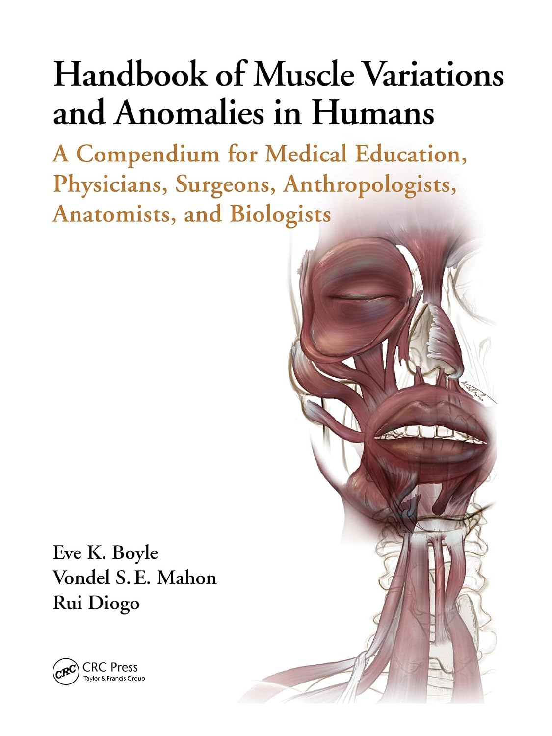 Handbook of Muscle Variations and Anomalies in Humans: A Compendium for Medical Education, Physicians, Surgeons, Anthropologists, Anatomists, and Biologists