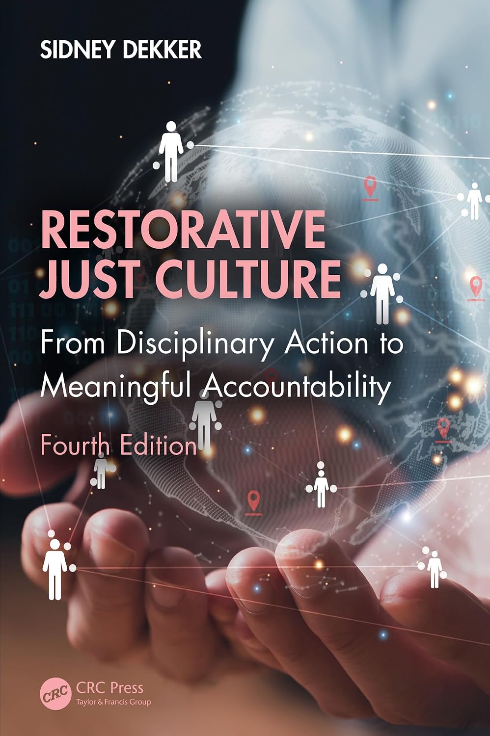 Restorative Just Culture: From Disciplinary Action to Meaningful Accountability, Fourth Edition