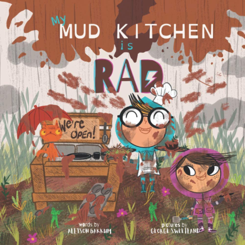 My Mud Kitchen is Rad: Dyslexia Font Edition