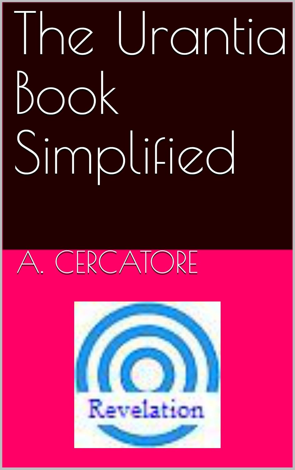 The Urantia Book Simplified (Finding God 14)