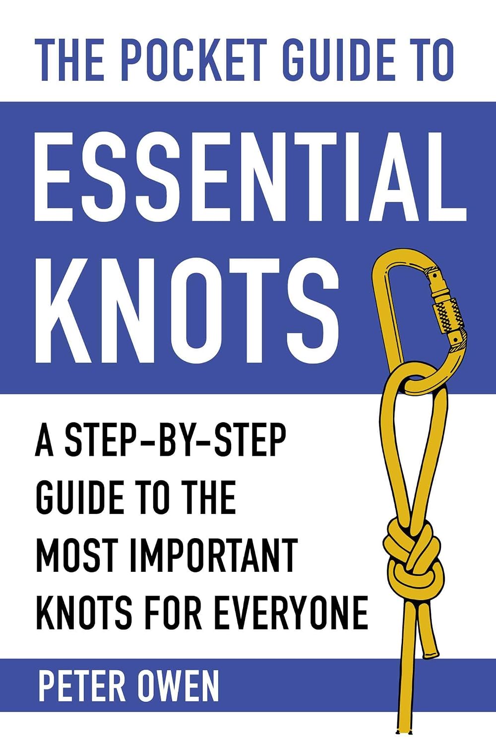 The Pocket Guide to Essential Knots: A Step-by-Step Guide to the Most Important Knots for Everyone (Skyhorse Pocket Guides)