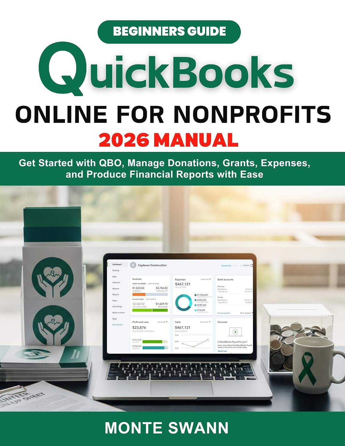 QuickBooks Online for Nonprofit 2026 Manual: Get Started with QBO, Manage Donations, Grants, Expenses, and Produce Financial Reports with Ease (Mastering Accounting and Bookkeeping Softwares)