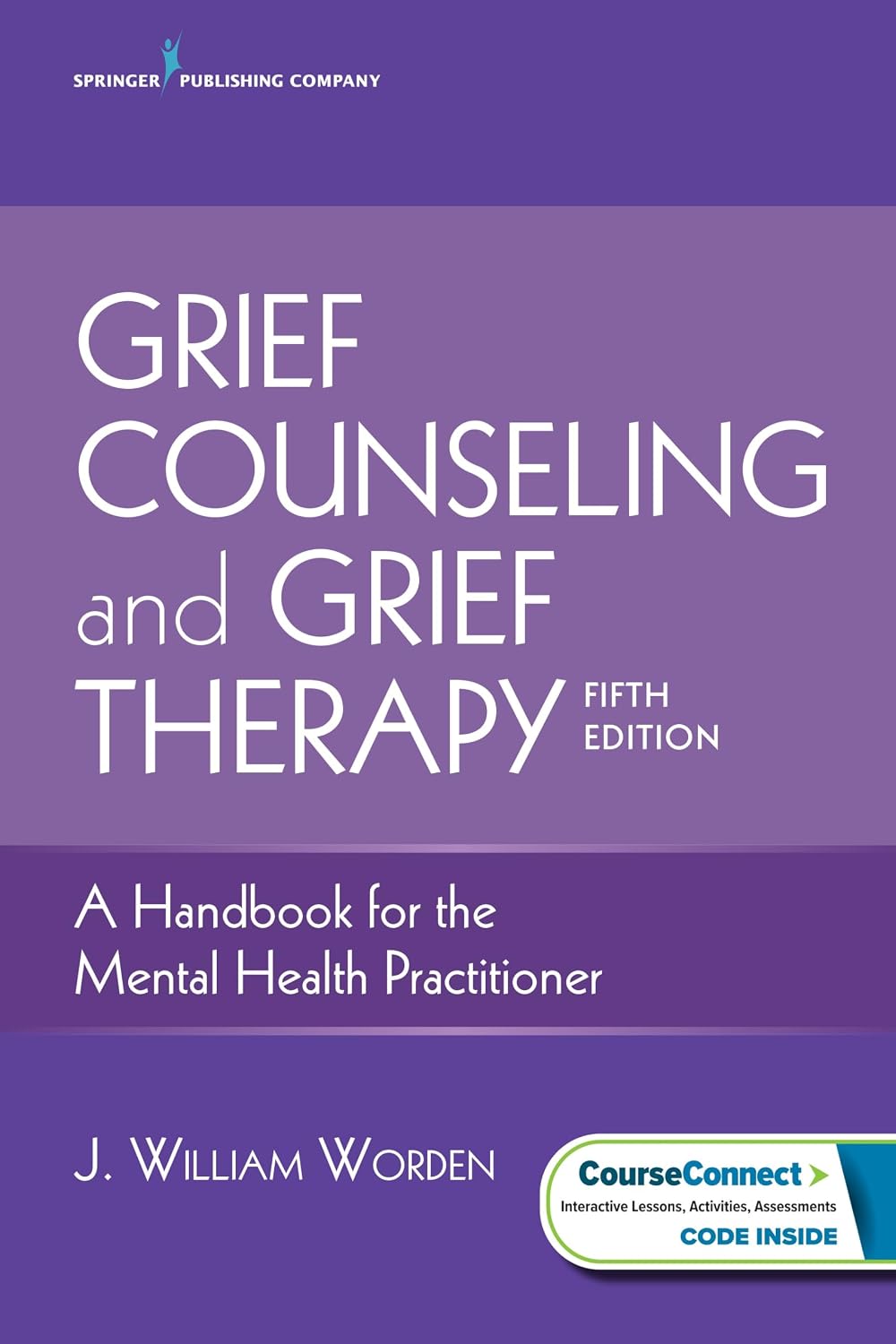Grief Counseling and Grief Therapy, Fifth Edition: A Handbook for the Mental Health Practitioner – Grief Counseling Handbook on Treatment of Grief, Loss and Bereavement, Book and Free eBook