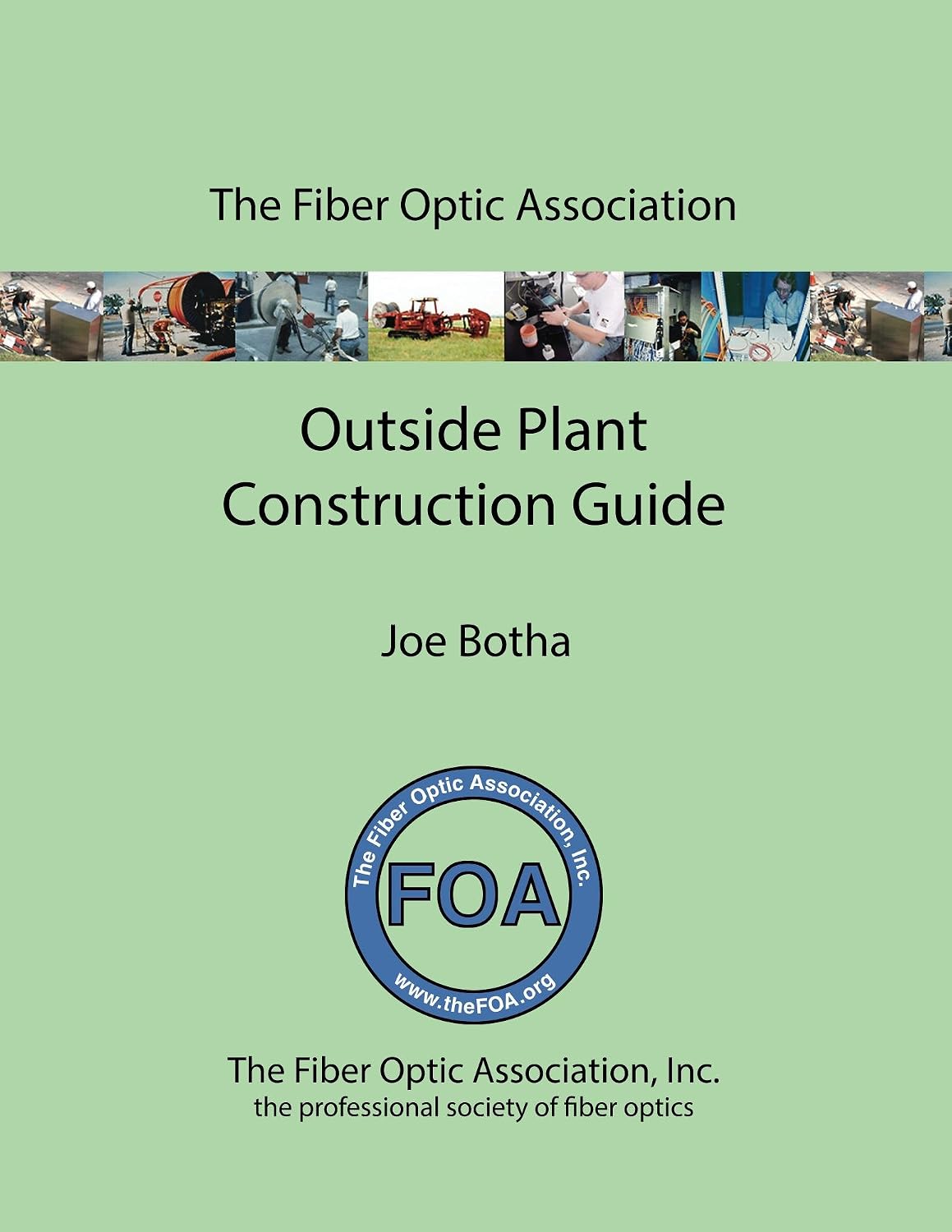 The FOA Outside Plant Fiber Optics Construction Guide