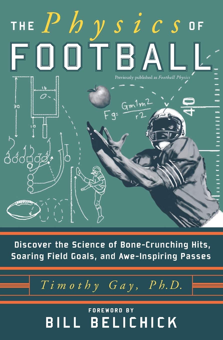 The Physics of Football: Discover the Science of Bone-Crunching Hits, Soaring Field Goals, and Awe-Inspiring Passes – The Fundamental Laws Behind America's Most Exciting Game