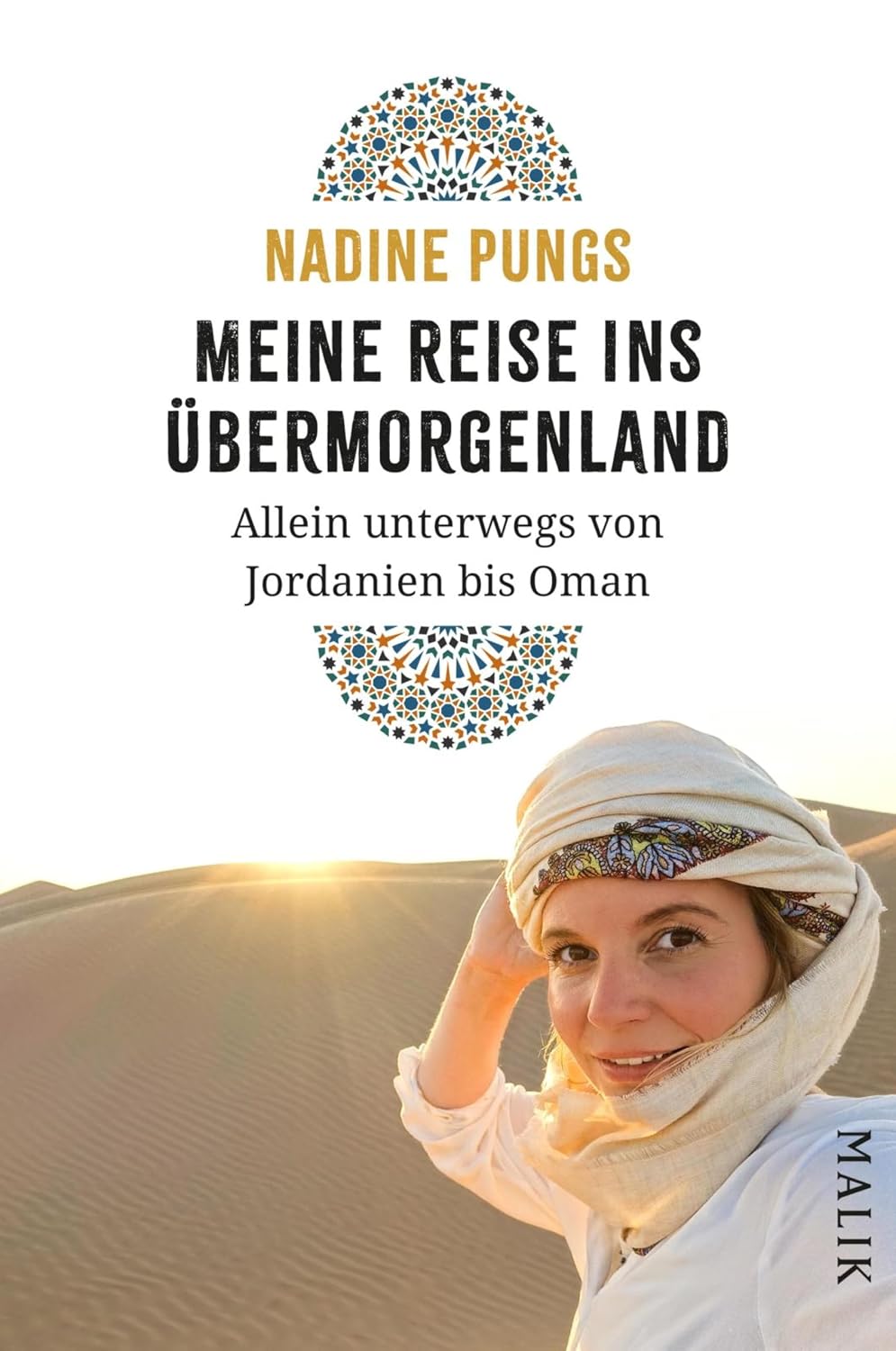 Meine Reise ins Übermorgenland: Allein unterwegs von Jordanien bis Oman (German Edition)