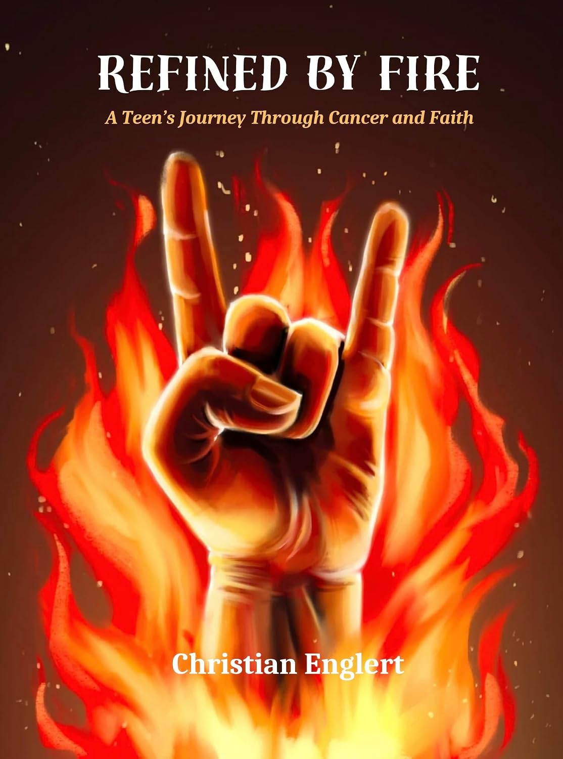 Refined by Fire: A Teen's Journey Through Cancer and Faith