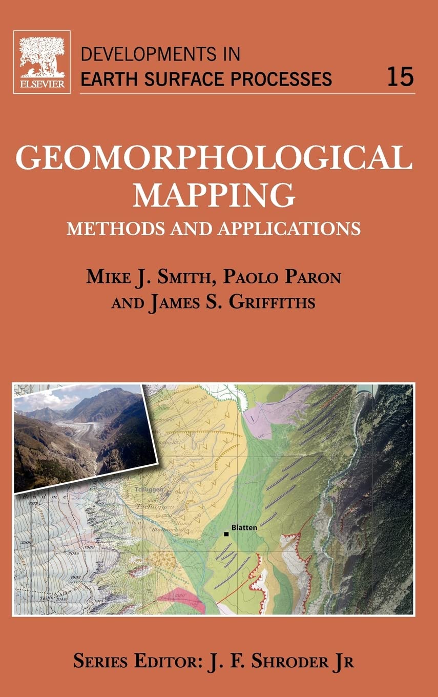 Geomorphological Mapping: Methods and Applications (Volume 15) (Developments in Earth Surface Processes, Volume 15)