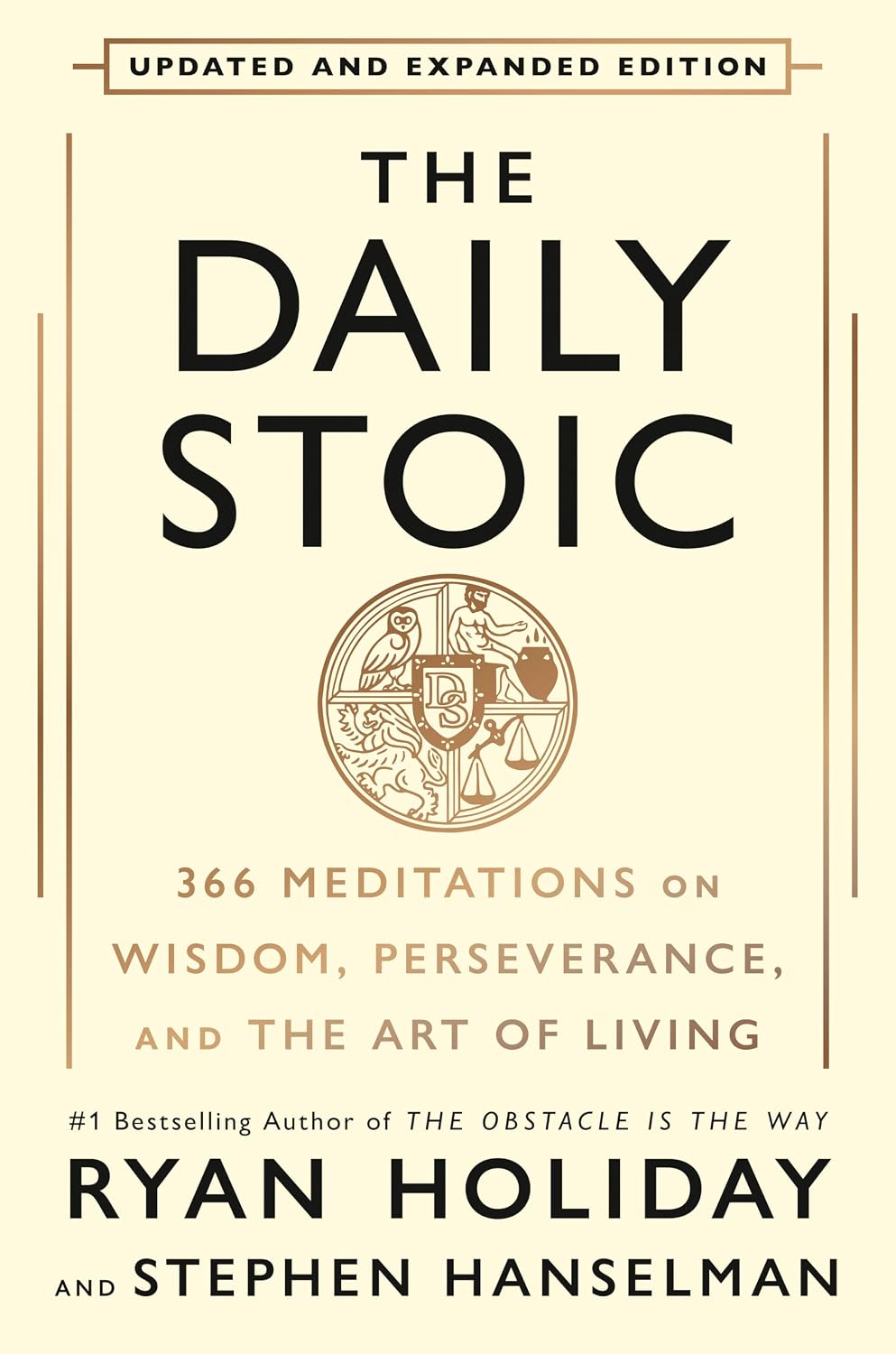 The Daily Stoic 10th Anniversary Edition: 366 Meditations on Wisdom, Perseverance, and the Art of Living