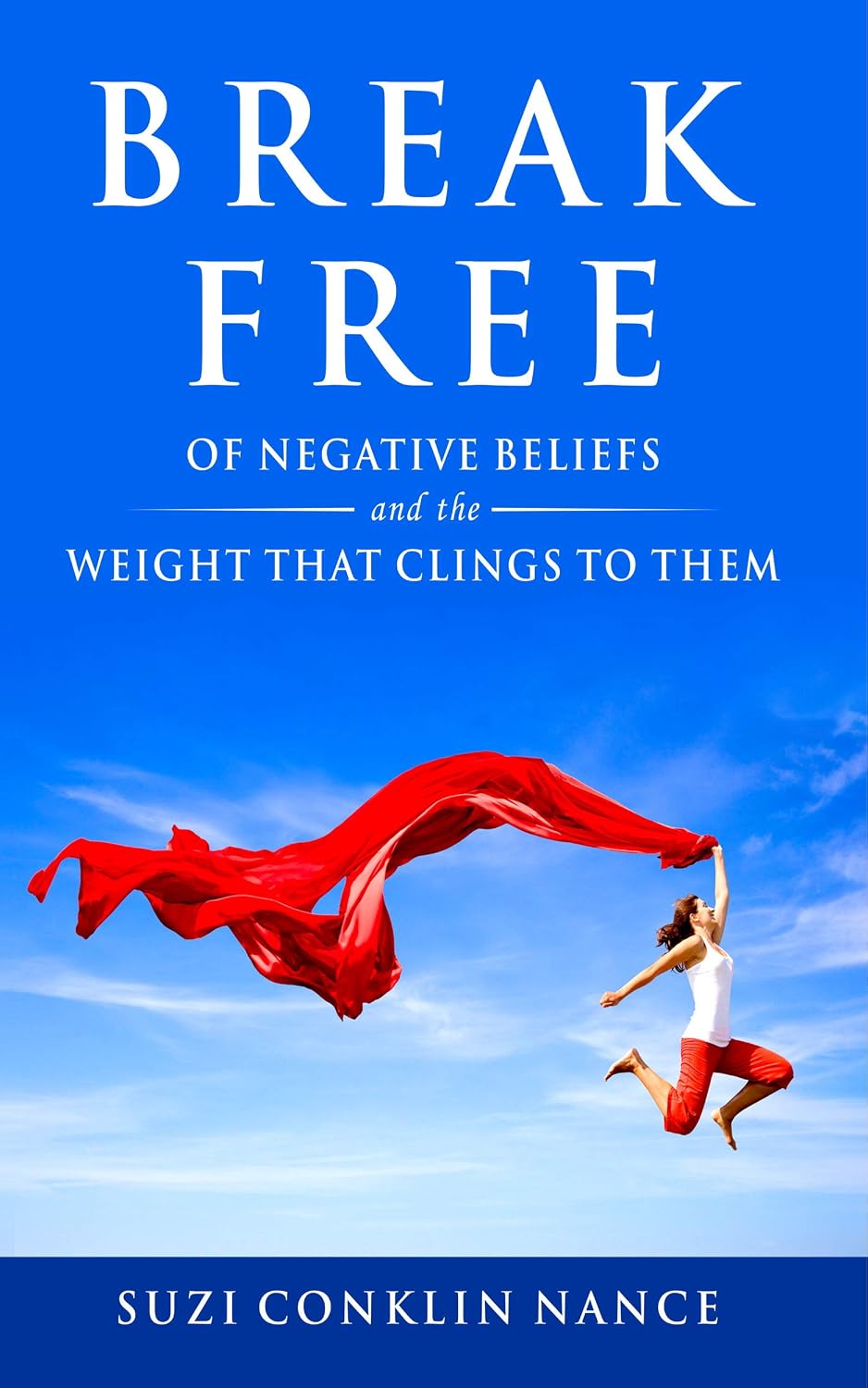 Break Free: of Negative Beliefs and the Weight that Clings to Them