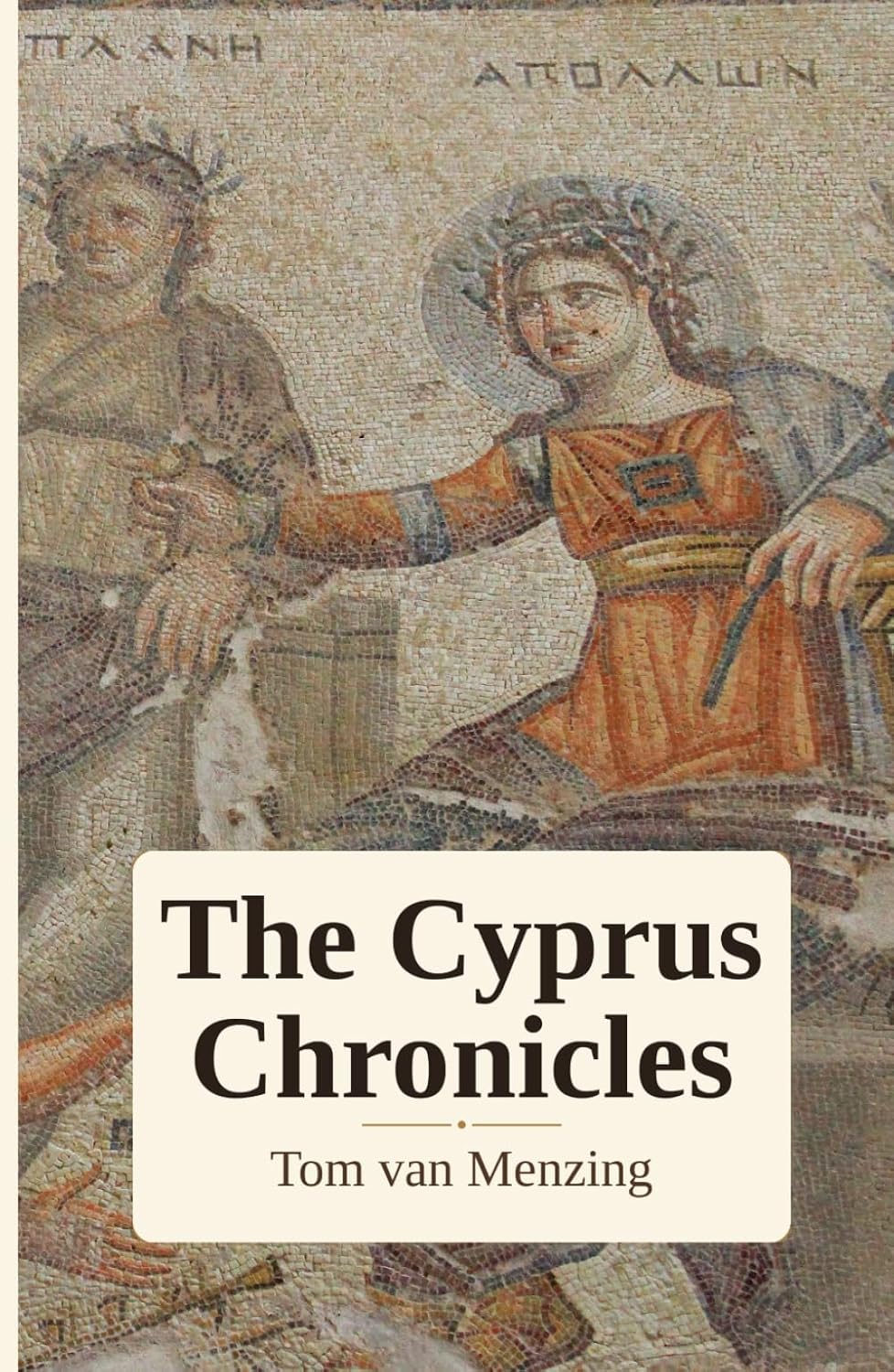 The Cyprus Chronicles: Short Stories From A Very Long Past