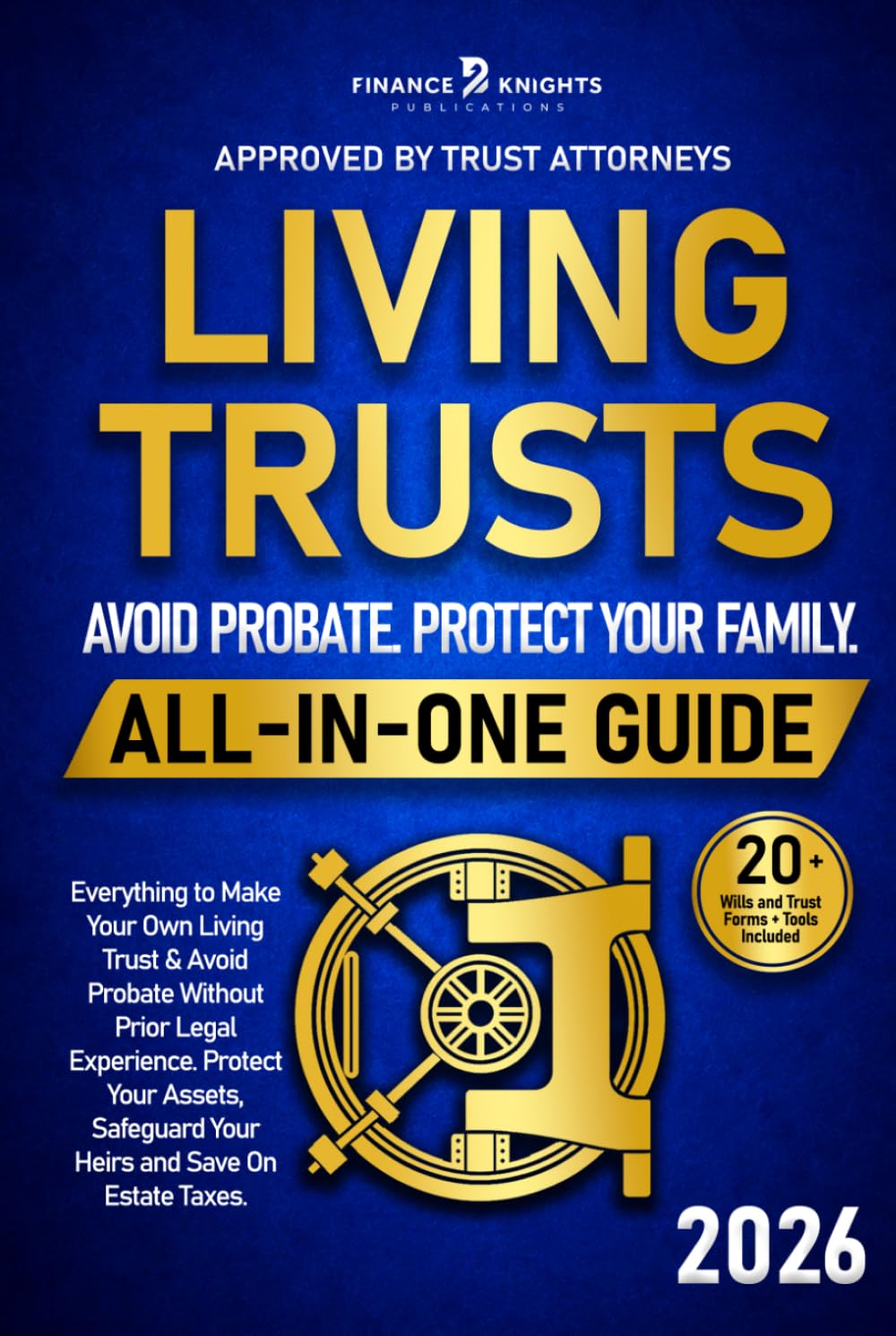 Living Trusts (All-in-One): Everything to Make Your Own Living Trust & Avoid Probate Without Prior Legal Experience. Protect Your Assets, Safeguard Your Heirs and Save On Estate Taxes.
