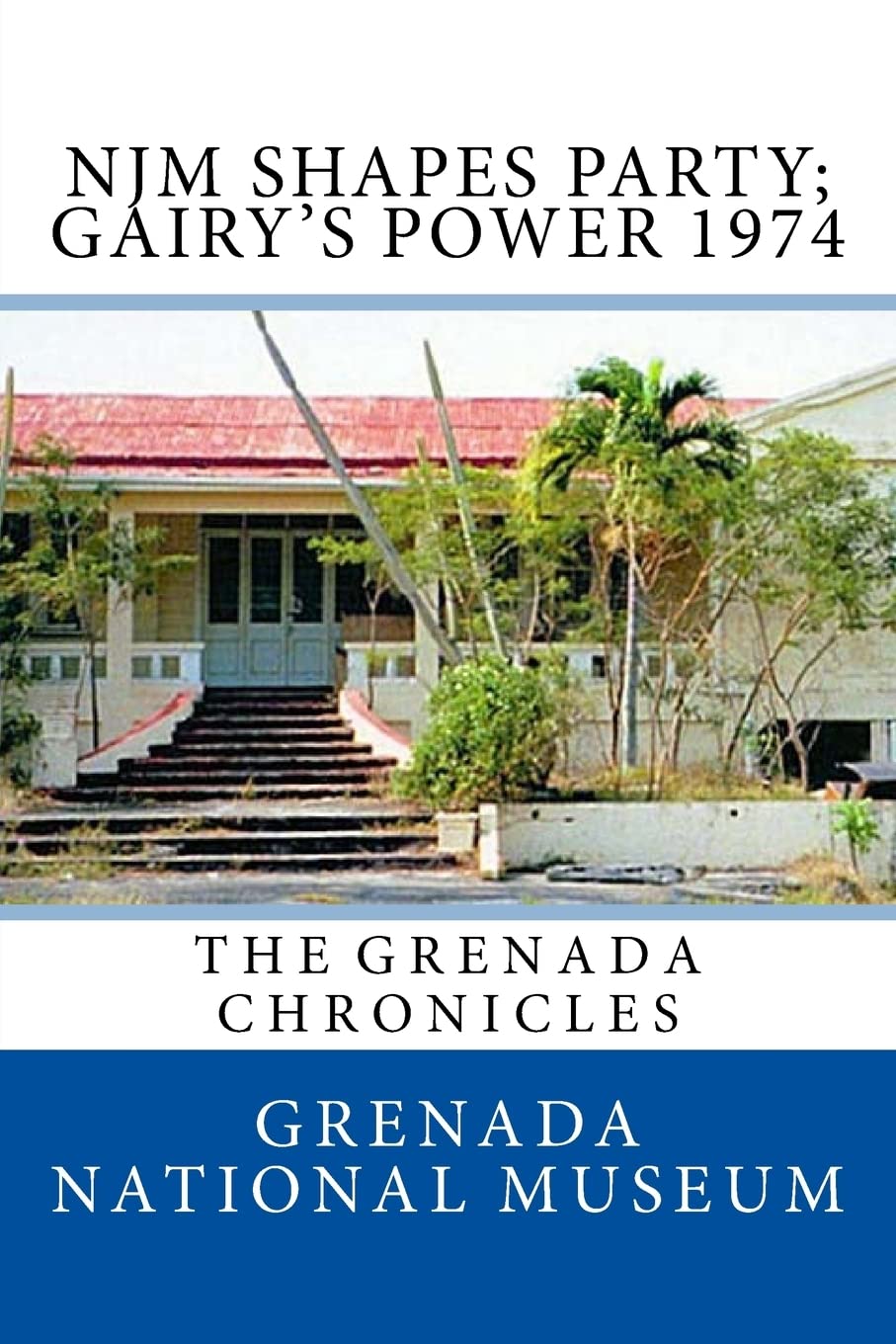 NJM Shapes Party; Gairy's Power 1974: The Grenada Chronicles