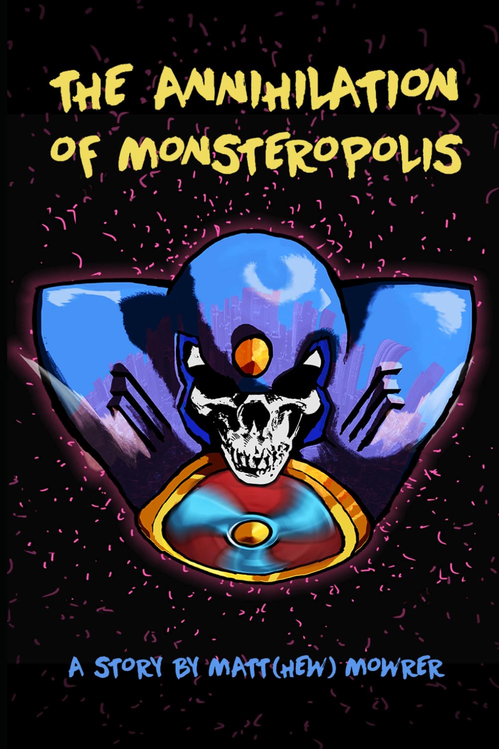The Annihilation of Monsteropolis: A Mega Man Story (The Megas Universe)
