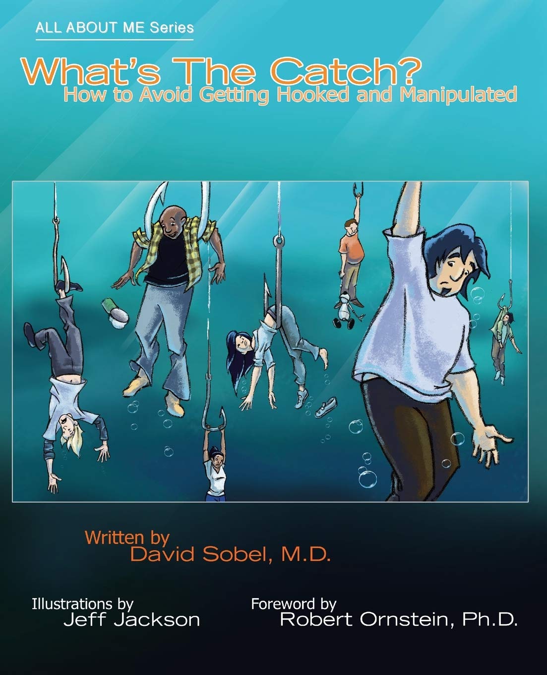 What's the Catch?: How to Avoid Getting Hooked and Manipulated (All About Me)