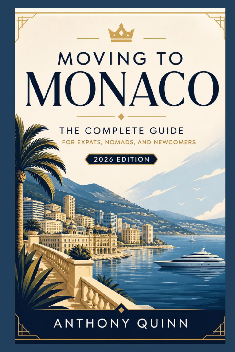 Moving to Monaco: The Complete Guide for Expats, Nomads, and Newcomers