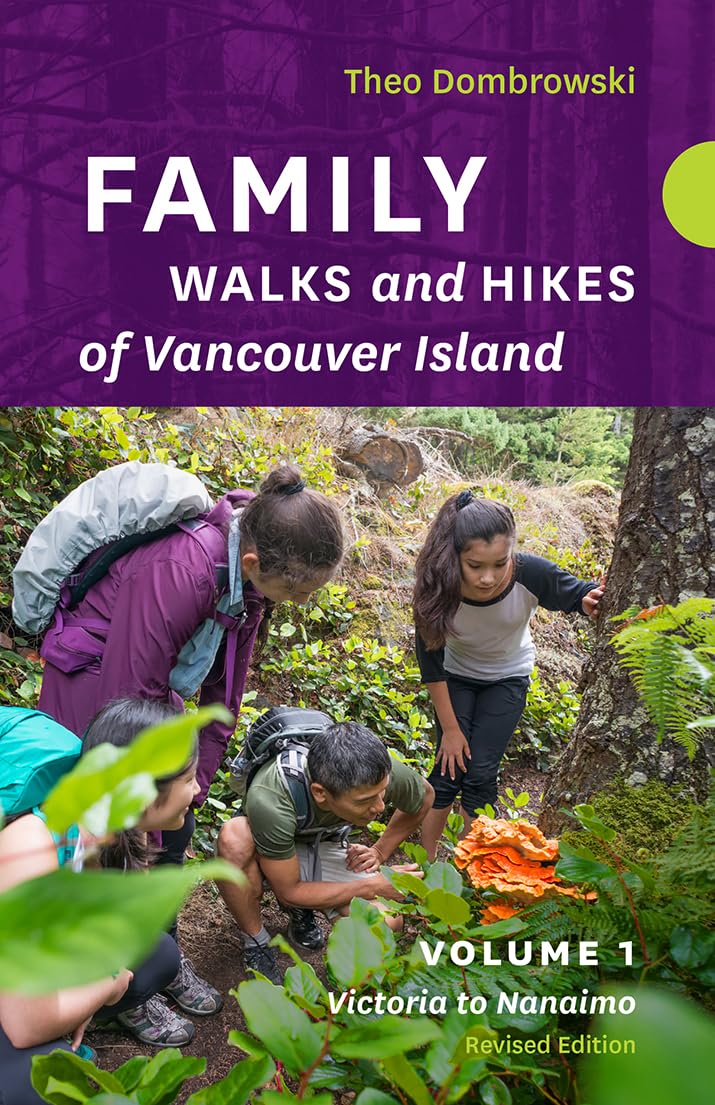 Family Walks and Hikes of Vancouver Island ― Revised Edition: Volume 1: Victoria to Nanaimo