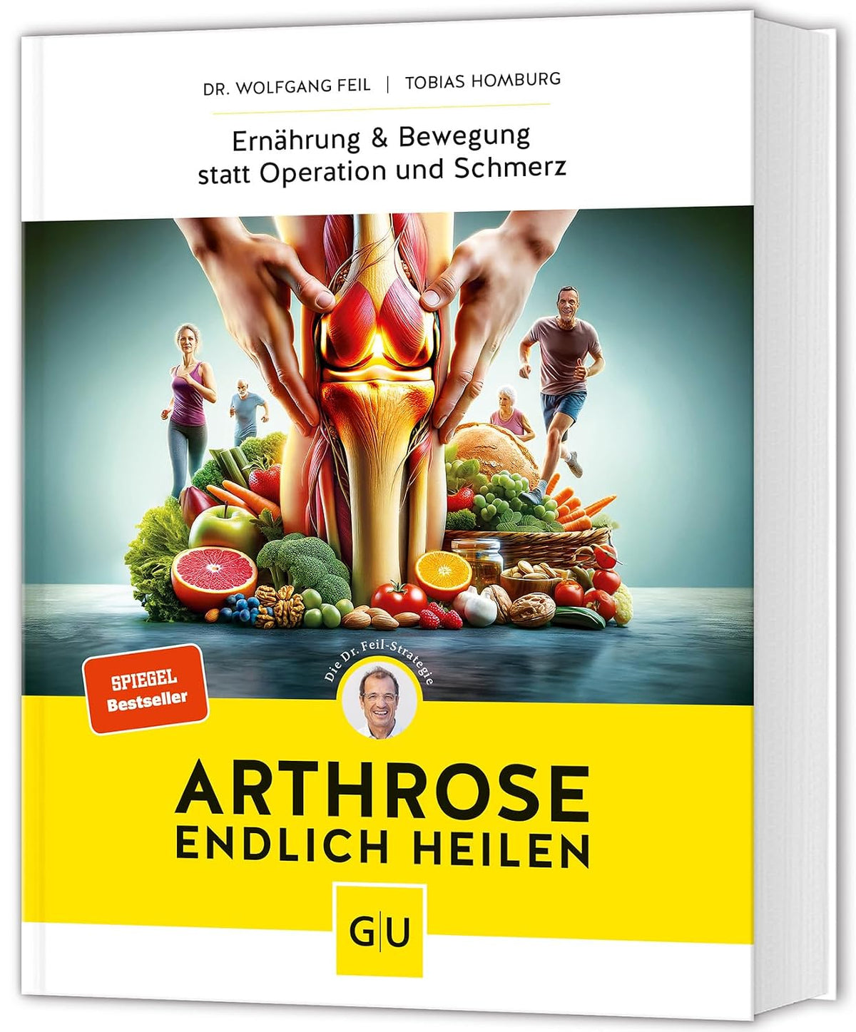 Arthrose endlich heilen: Die revolutionäre Strategie zur Knorpelregeneration nach Dr. Feil - Ernährung & Bewegung bei Arthrose. SPIEGEL-Bestseller