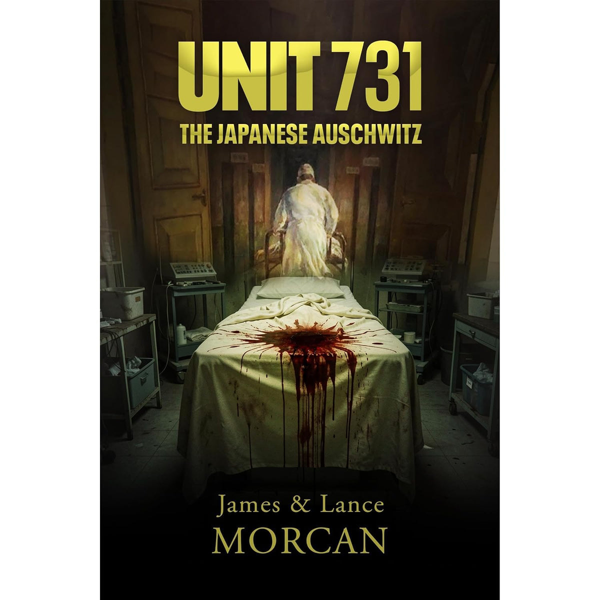 UNIT 731: The Japanese Auschwitz